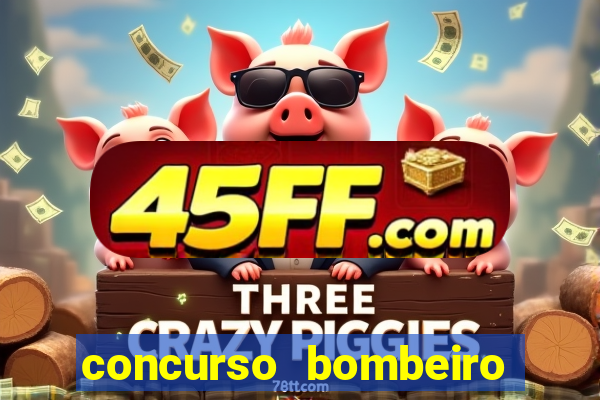 concurso bombeiro militar bahia 2025